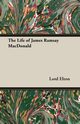 The Life of James Ramsay MacDonald, Elton Lord
