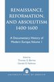 Renaissance, Reformation, and Absolutism 1400-1600, Barnes John