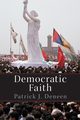Democratic Faith, Deneen Patrick