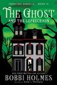 The Ghost and the Leprechaun, Holmes Bobbi