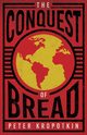 The Conquest of Bread, Kropotkin Peter
