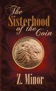 The Sisterhood of the Coin, Minor Z.