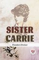 Sister Carrie, Dreiser Theodore