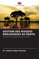 GESTION DES RISQUES BIOLOGIQUES AU KENYA, Muruka Dr. Andrew Oduor