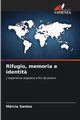 Rifugio, memoria e identit?, Santos Mrcia