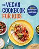 The Vegan Cookbook for Kids, Musick Barb