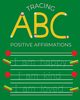 Tracing ABC Positive Affirmations, Abreau Corey Anne