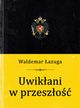 Uwikani w przeszo, azuga Waldemar