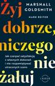 yj dobrze, niczego nie auj, Goldsmith Marshall, Reiter Mark