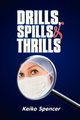 Drills, Spills and Thrills, Spencer Keiko