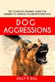 Dog Aggressions, Ball Sally R.