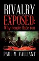 Rivalry Exposed, Valliant Paul M