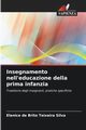 Insegnamento nell'educazione della prima infanzia, de Brito Teixeira Silva Elenice