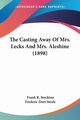 The Casting Away Of Mrs. Lecks And Mrs. Aleshine (1898), Stockton Frank R.