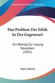 Das Problem Der Ethik In Der Gegenwart, Gallwitz Hans