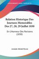Relation Historique Des Journees Memorables Des 27, 28, 29 Juillet 1830, Perrot Aristide-Michel