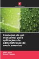 Conce?o do gel etossomal para aplica?es de administra?o de medicamentos, Jose Jobin