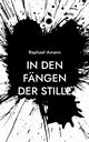 In den Fngen der Stille, Amann Raphael