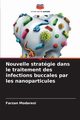 Nouvelle stratgie dans le traitement des infections buccales par les nanoparticules, Modaresi Farzan