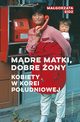 Mdre matki, dobre ony, Sidz Magorzata
