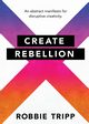 Create Rebellion, Tripp Robbie