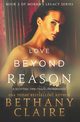 Love Beyond Reason, Claire Bethany