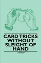 Card Tricks Without Sleight of Hand, Widdop L.