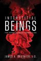 Interstitial Beings, Gauthier James A.