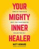 Your Mighty Inner Healer, Howard Naty