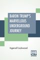 Baron Trump's Marvellous Underground Journey, Lockwood Ingersoll