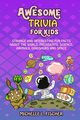 Awesome Trivia For Kids, Fischer Michelle L.