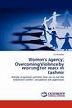 Women's Agency; Overcoming Violence by Working for Peace in Kashmir, Noble Linda