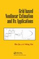 Grid-based Nonlinear Estimation and Its Applications, Jia Bin
