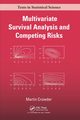Multivariate Survival Analysis and Competing Risks, Crowder Martin J.