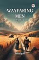 Wayfaring Men A Novel, Lyall Edna