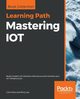 Mastering IOT, Dow Colin