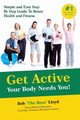 Get Active Your Body Needs You!, Lloyd Bob