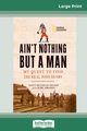 Ain't Nothing But a Man, Nelson Scott Reynolds