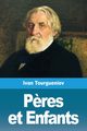 P?res et Enfants, Tourgueniev Ivan