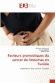Facteurs pronostiques du cancer de l'estomac en Tunisie, Mahmoudi Moufida