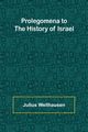 Prolegomena to the History of Israel, Wellhausen Julius