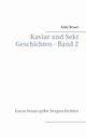 Kaviar und Sekt Geschichten - Band 2, Brown Kelly