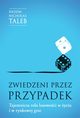 Zwiedzeni przez przypadek., Taleb Nassim Nicholas