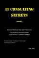 IT Consulting Secrets, Katz Carl A