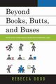 Beyond Books, Butts, and Buses, Good Rebecca
