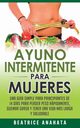 Ayuno Intermitente Para Mujeres, Anahata Beatrice