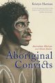 Aboriginal Convicts, Harman Kristyn