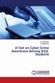 A Test on Cyber Crime Awareness Among B.Ed. Students, Kandeepan S.