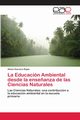 La Educacin Ambiental desde la ense?anza de las Ciencias Naturales, Guevara Rojas Alexis