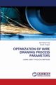 OPTIMIZATION OF WIRE DRAWING PROCESS PARAMETERS, Mohammed Abid